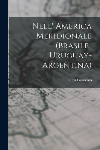 Cover image for Nell' America Meridionale (Brasile-Uruguay-Argentina)
