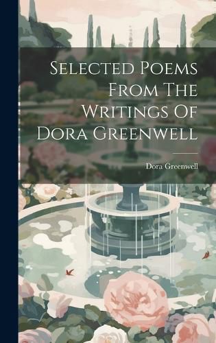 Cover image for Selected Poems From The Writings Of Dora Greenwell