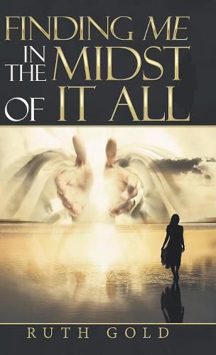 Cover image for Finding Me in the Midst of It All