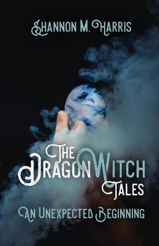 Cover image for The Dragonwitch Tales: An Unexpected Beginning