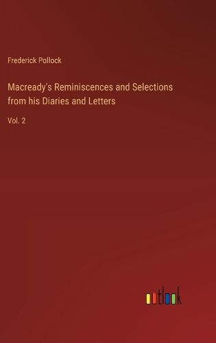 Macready's Reminiscences and Selections from his Diaries and Letters