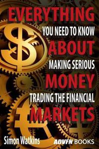 Cover image for Everything You Need To Know About Making Serious Money Trading The Financial Markets