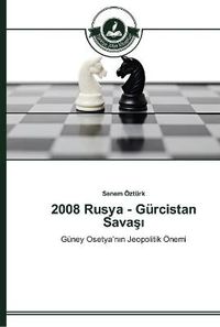 Cover image for 2008 Rusya - Gurcistan Sava&#351;&#305;