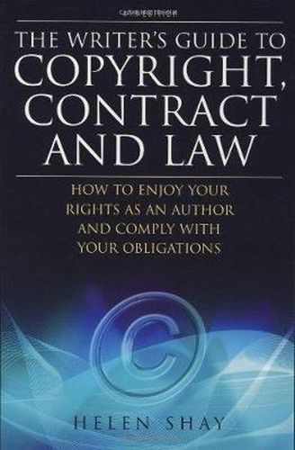 Cover image for The Writer's Guide to Copyright, Contract and Law, 4th Edition: How to Enjoy Your Rights as an Author and Comply with Your Obligations