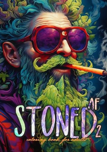 Cover image for Stoned AF Coloring Book for Adults Vol. 2