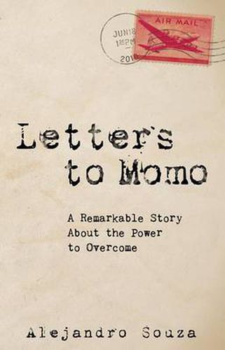 Cover image for Letters to Momo: A Remarkable Story About the Power to Overcome