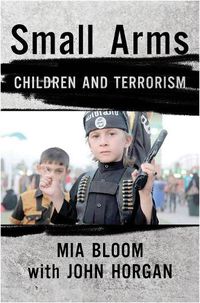 Cover image for Small Arms: Children and Terrorism