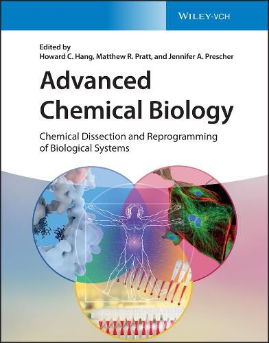 Cover image for Advanced Chemical Biology - Chemical Dissection and Reprogramming of Biological Systems