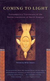 Cover image for Coming to Light: Contemporary Translations of the Native Literatures of North America