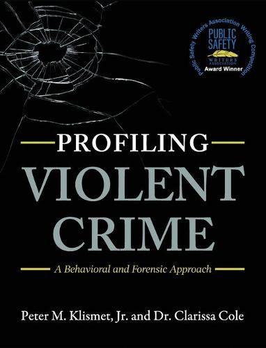 Cover image for Profiling Violent Crime: A Behavioral and Forensic Approach