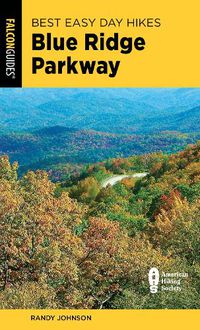Cover image for Best Easy Day Hikes Blue Ridge Parkway