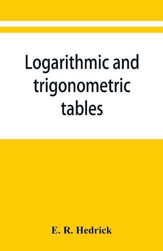 Cover image for Logarithmic and trigonometric tables