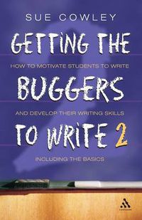 Cover image for Getting the Buggers to Write 2nd Edition: 2nd Edition