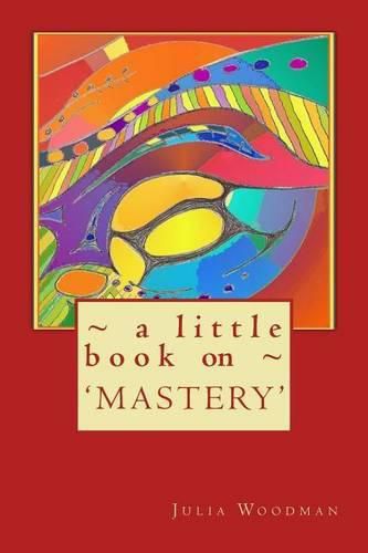 Cover image for A little book on MASTERY