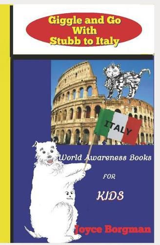 Cover image for Giggle and Go With Stubb to Italy: World Awareness Books for Kids