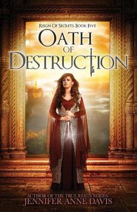 Cover image for Oath of Destruction: Reign of Secrets, Book 5