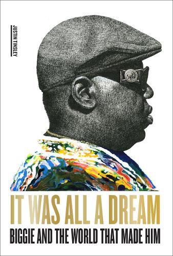 Cover image for It Was All a Dream: Biggie and the World That Made Him