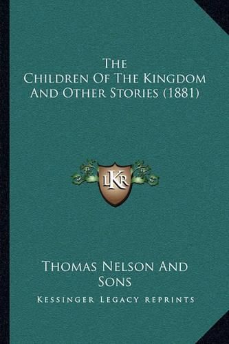 Cover image for The Children of the Kingdom and Other Stories (1881)