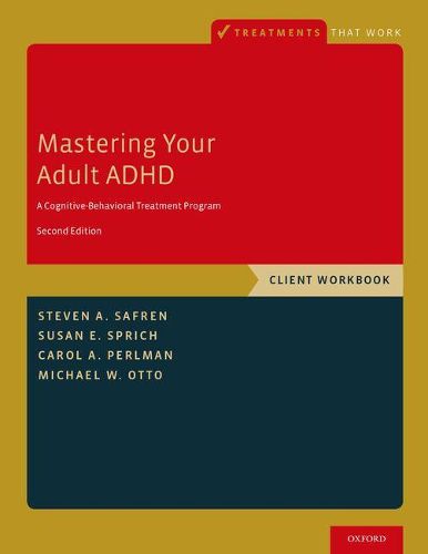 Cover image for Mastering Your Adult ADHD: A Cognitive-Behavioral Treatment Program, Client Workbook