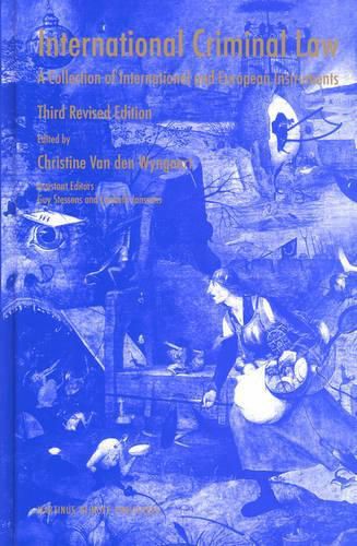 Cover image for International Criminal Law: A Collection of International and European Instruments; Third Revised Edition