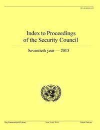 Cover image for Index to proceedings of the Security Council: seventieth year - 2015