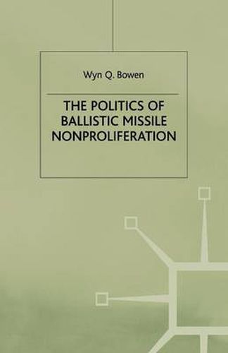 Cover image for The Politics of Ballistic Missile Nonproliferation