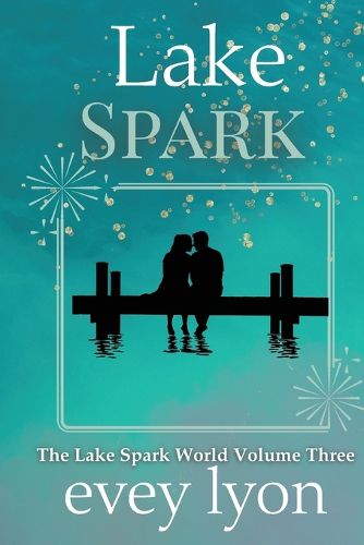 Cover image for Lake Spark The Complete Collection Volume 3