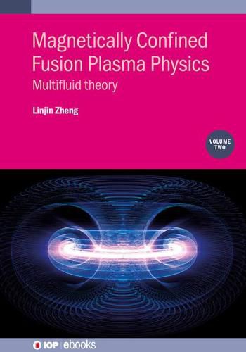 Magnetically Confined Fusion Plasma Physics, Volume 2: Multifluid theory