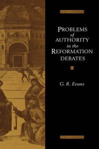 Cover image for Problems of Authority in the Reformation Debates