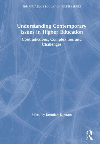 Cover image for Understanding Contemporary Issues in Higher Education: Contradictions, Complexities and Challenges