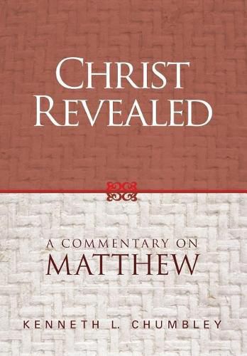 Cover image for Christ Revealed: A Commentary on Matthew