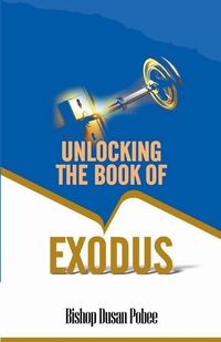 Cover image for Unlocking the Book of Exodus