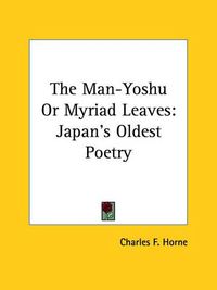 Cover image for The Man-Yoshu or Myriad Leaves: Japan's Oldest Poetry