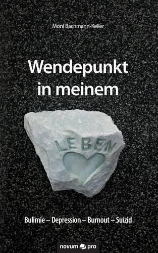 Cover image for Wendepunkt in meinem Leben: Bulimie - Depression - Burnout - Suizid