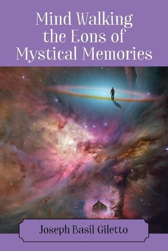 Cover image for Mind Walking the Eons of Mystical Memories