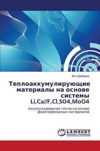 Cover image for Teploakkumuliruyushchie Materialy Na Osnove Sistemy Li, CA//F, CL, So4, Moo4