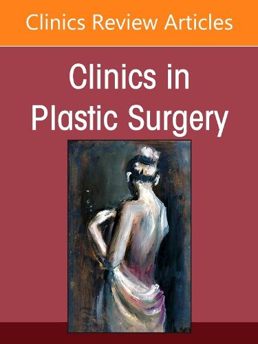 Cover image for Vascular Anomalies, An Issue of Clinics in Plastic Surgery: Volume 53-4