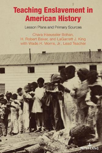 Teaching Enslavement in American History: Lesson Plans and Primary Sources