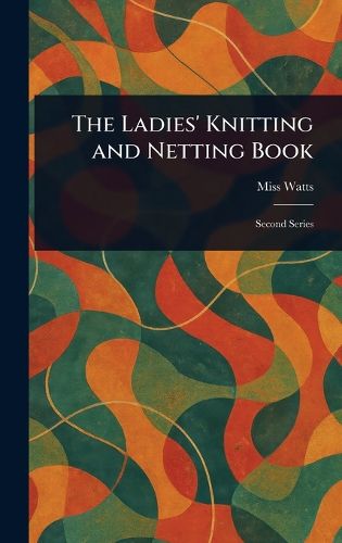 Cover image for The Ladies' Knitting and Netting Book