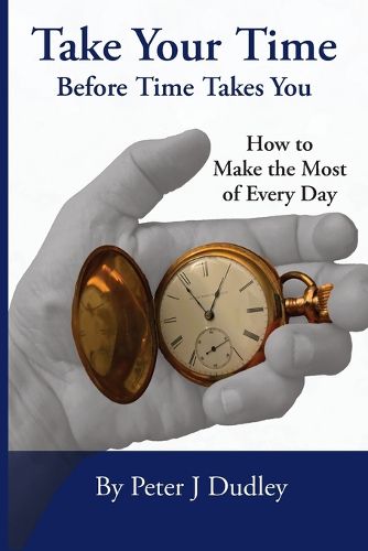 Cover image for Take Your Time Before Time Takes You