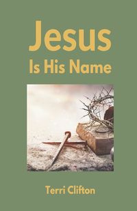 Cover image for Jesus is His Name
