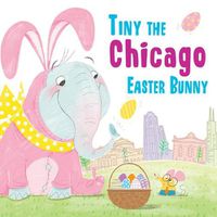 Cover image for Tiny the Chicago Easter Bunny