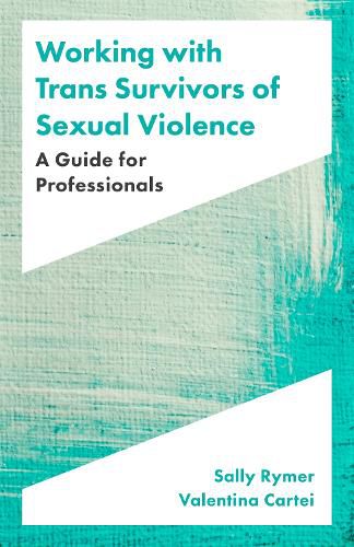 Cover image for Working with Trans Survivors of Sexual Violence: A Guide for Professionals