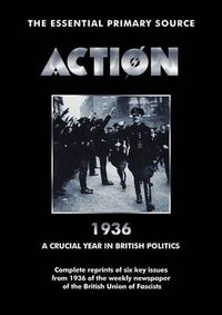 Cover image for Action: 1936: A Crucial Year in British Politics