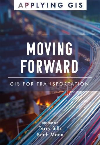 Cover image for Moving Forward: GIS for Transportation