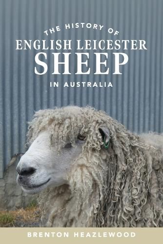 Cover image for The History of English Leicester Sheep in Australia
