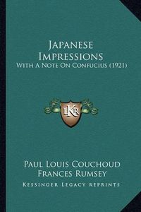 Cover image for Japanese Impressions: With a Note on Confucius (1921)