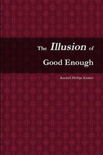 Cover image for The Illusion of Good Enough