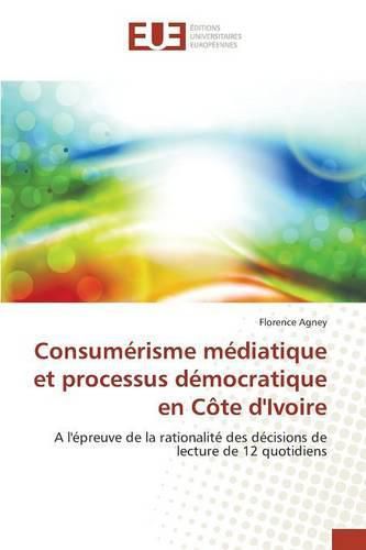 Cover image for Consumerisme Mediatique Et Processus Democratique En Cote d'Ivoire