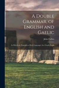 Cover image for A Double Grammar, of English and Gaelic